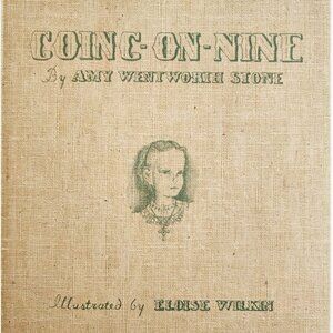 1939 Going On Nine 1st Edition Illustrated Amy Wentworth Stone HC Wilkin Art E63